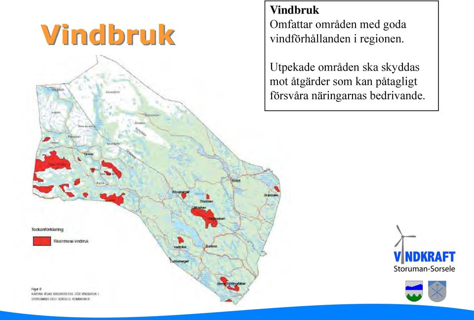 Utpekade områden ska skyddas mot åtgärder