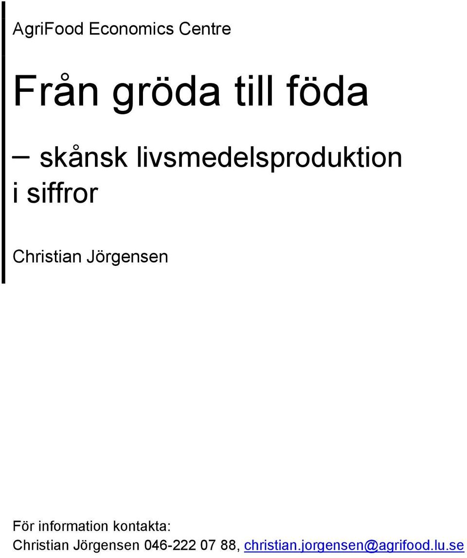 Jörgensen För information kontakta: Christian