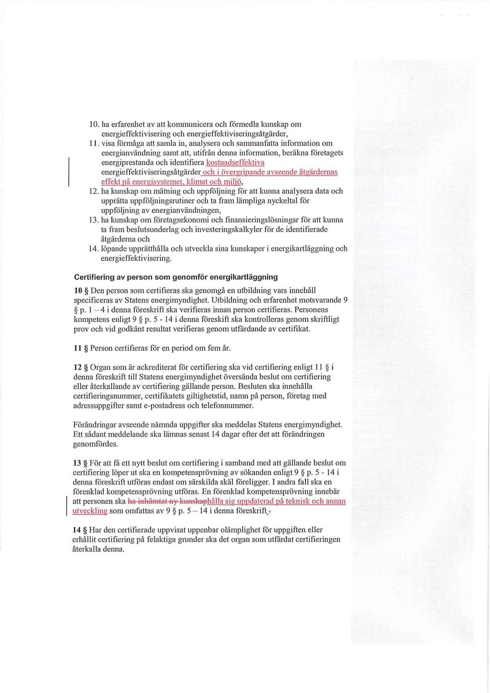 energteffekttvlserlngsåtgärderoehtövergripande avseende åtgärdernas effekt på energisystemet, klimat oeh mlhö, 12.