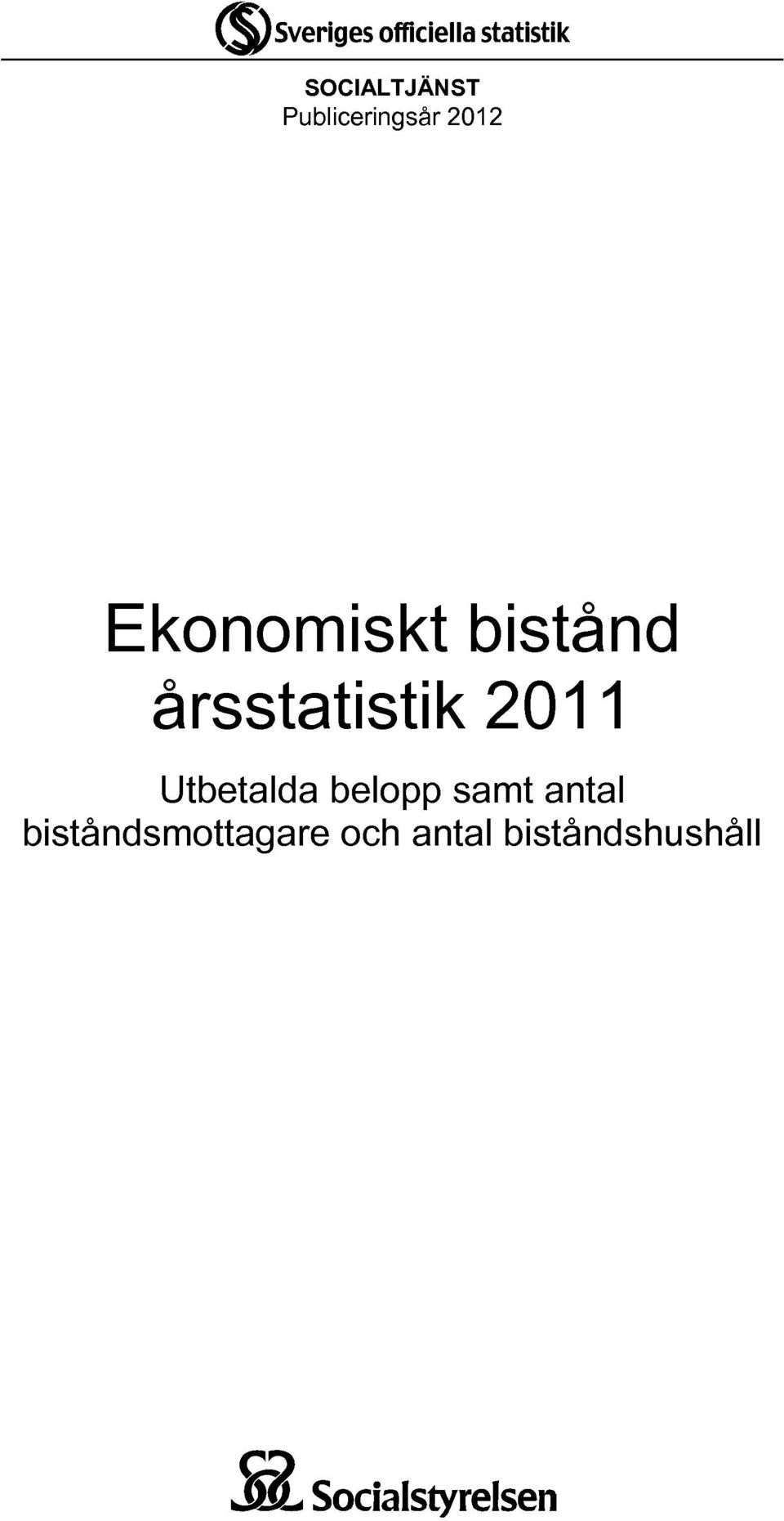 årsstatistik 11 Utbetalda belopp samt antal