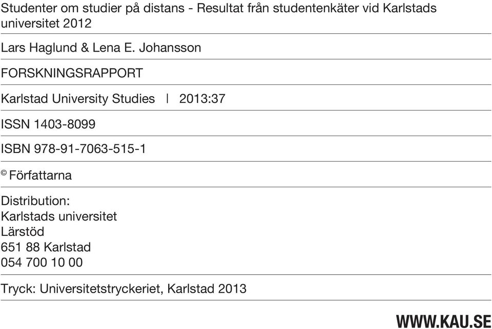 Jhanssn FORSKNINGSRAPPORT Karlstad University Studies 2013:37 ISSN 1403-8099 ISBN