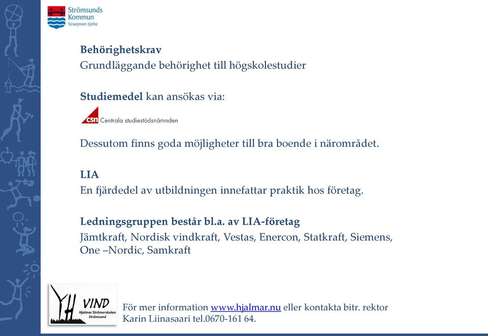 Ledningsgruppen består bl.a.