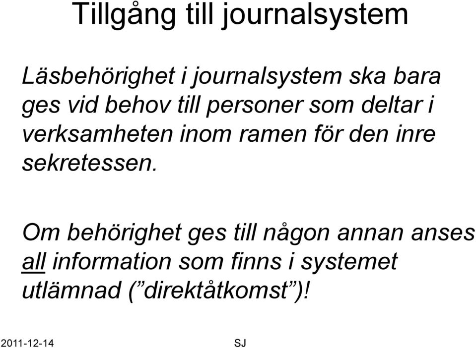 ramen för den inre sekretessen.