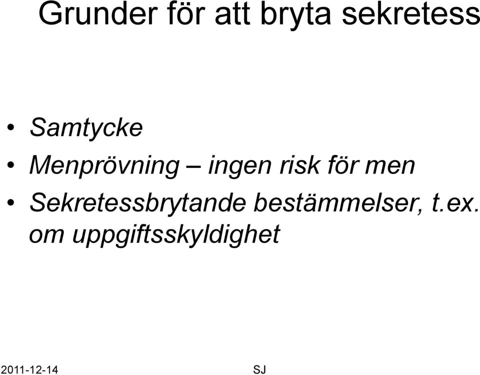 för men Sekretessbrytande