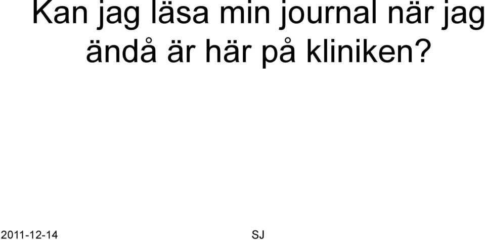 när jag ändå