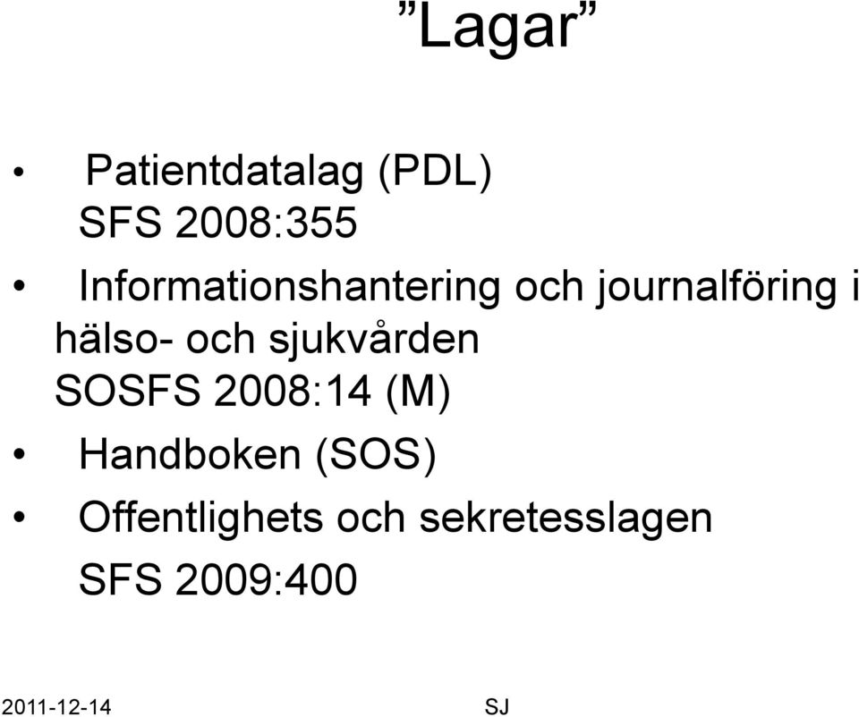 hälso- och sjukvården SOSFS 2008:14 (M)