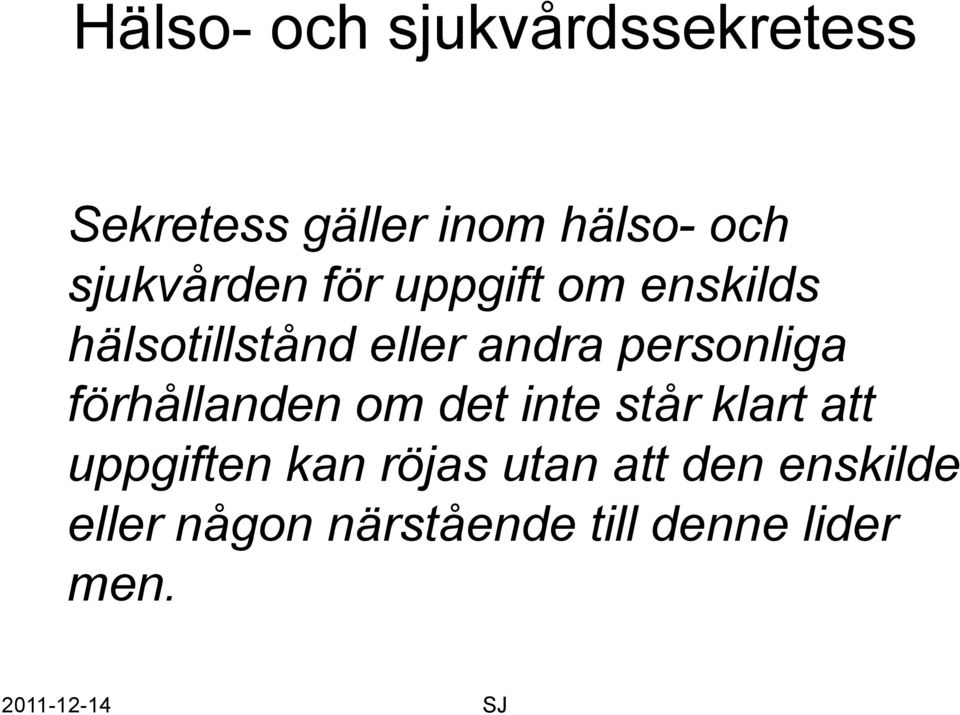 personliga förhållanden om det inte står klart att uppgiften kan