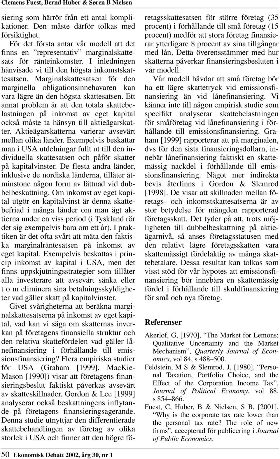 Marginalskattesatsen för den marginella obligationsinnehavaren kan vara lägre än den högsta skattesatsen.