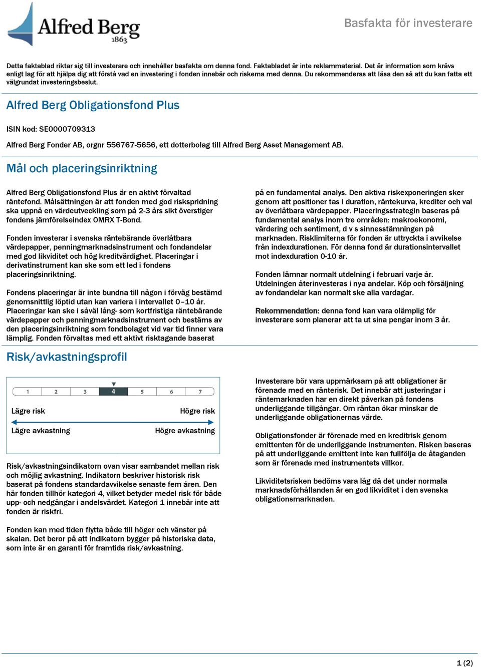 Du rekommenderas att läsa den så att du kan fatta ett välgrundat investeringsbeslut.