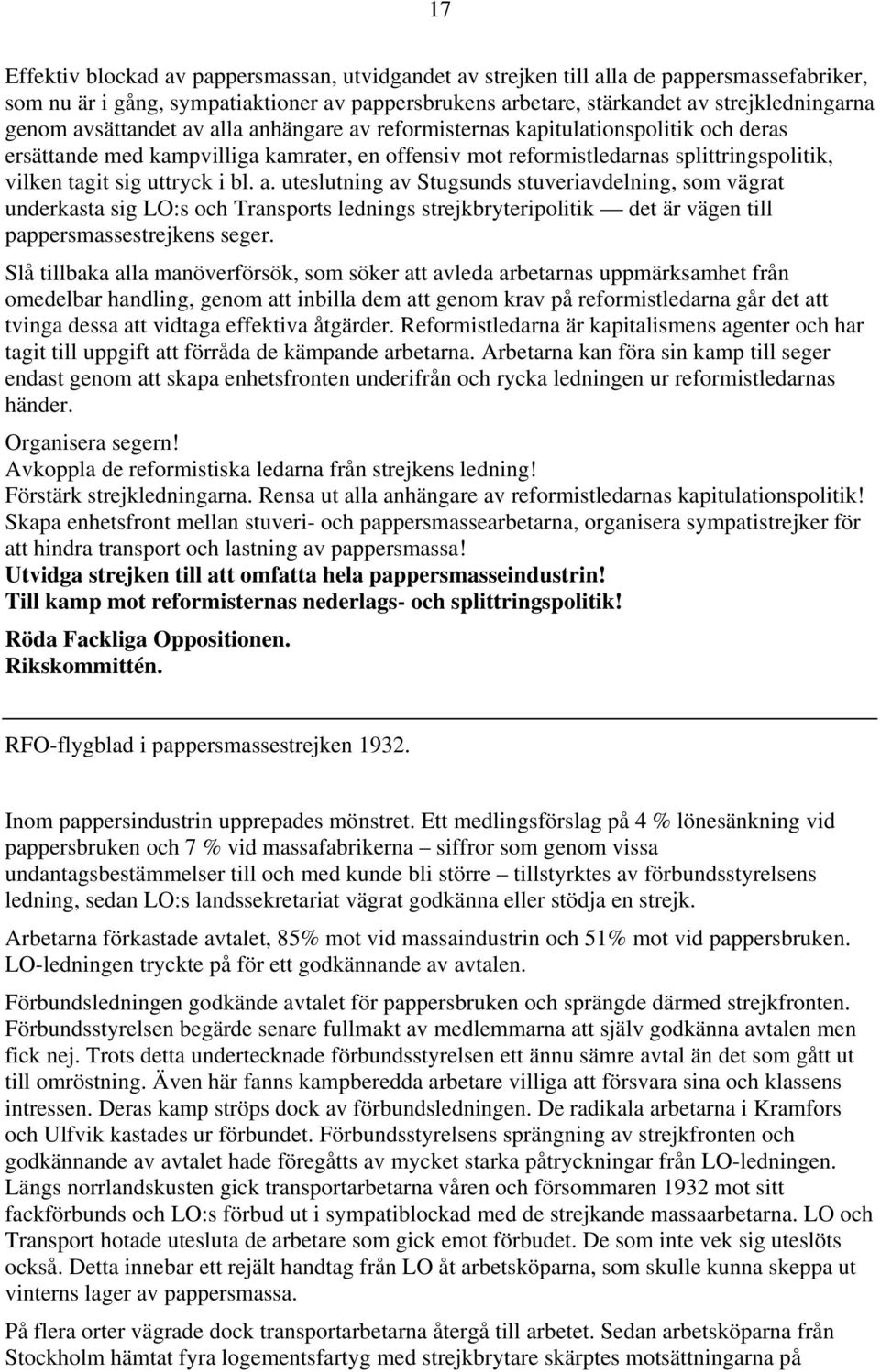 a. uteslutning av Stugsunds stuveriavdelning, som vägrat underkasta sig LO:s och Transports lednings strejkbryteripolitik det är vägen till pappersmassestrejkens seger.