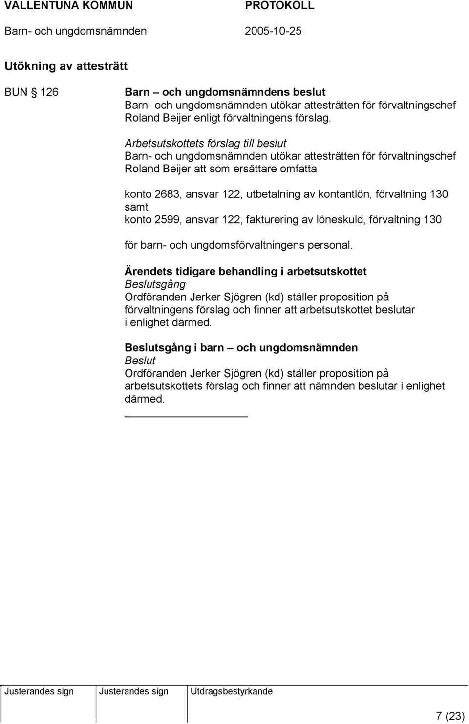 förvaltning 130 samt konto 2599, ansvar 122, fakturering av löneskuld, förvaltning 130 för barn- och ungdomsförvaltningens personal.