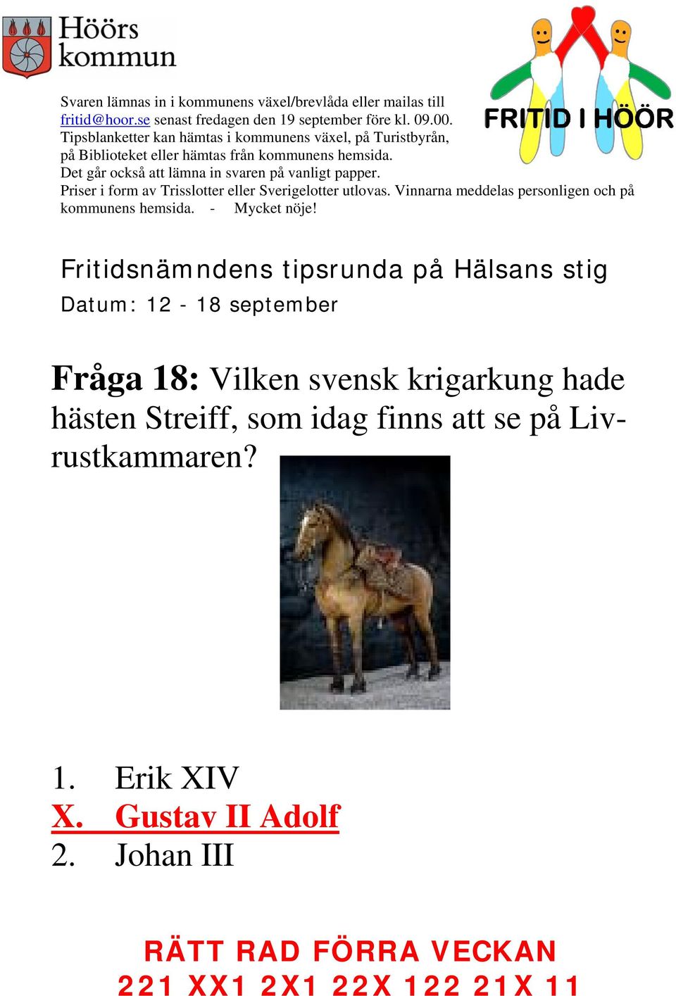 att se på Livrustkammaren? 1.