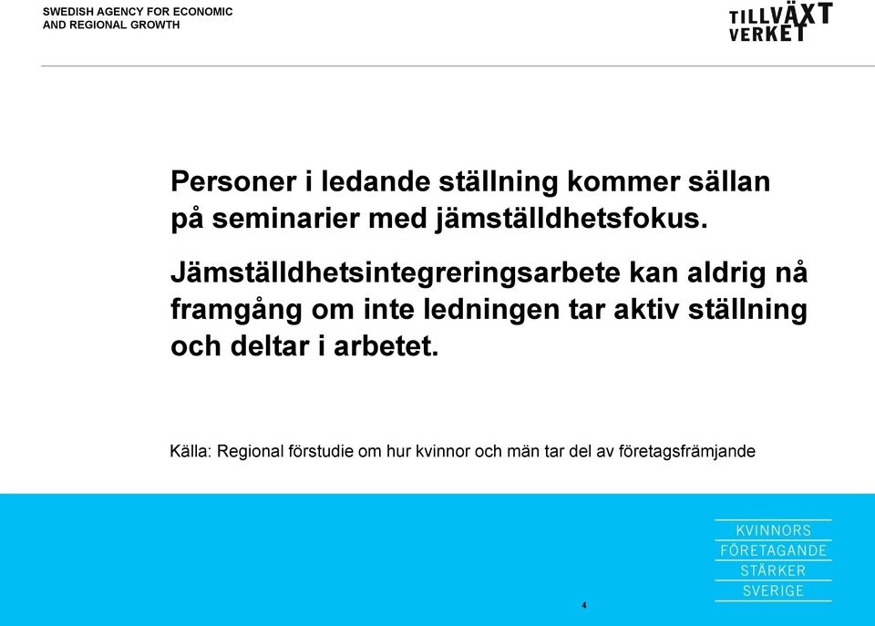 Jämställdhetsintegreringsarbete kan aldrig nå