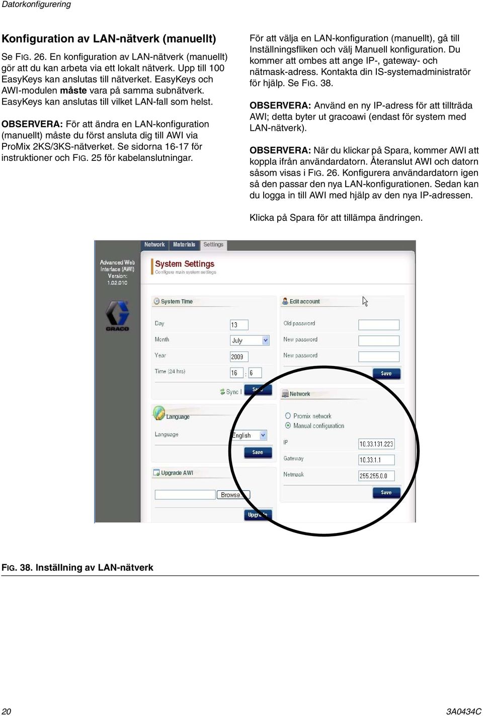 OBSERVERA: För att ändra en LAN-konfiguration (manuellt) måste du först ansluta dig till AWI via ProMix 2KS/3KS-nätverket. Se sidorna 16-17 för instruktioner och FIG. 25 för kabelanslutningar.