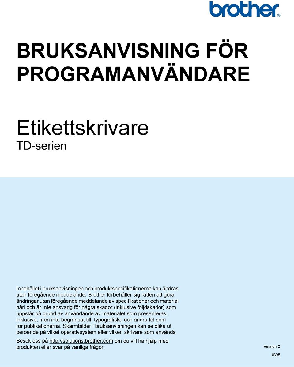 på grund av användande av materialet som presenteras, inklusive, men inte begränsat till, typografiska och andra fel som rör publikationerna.