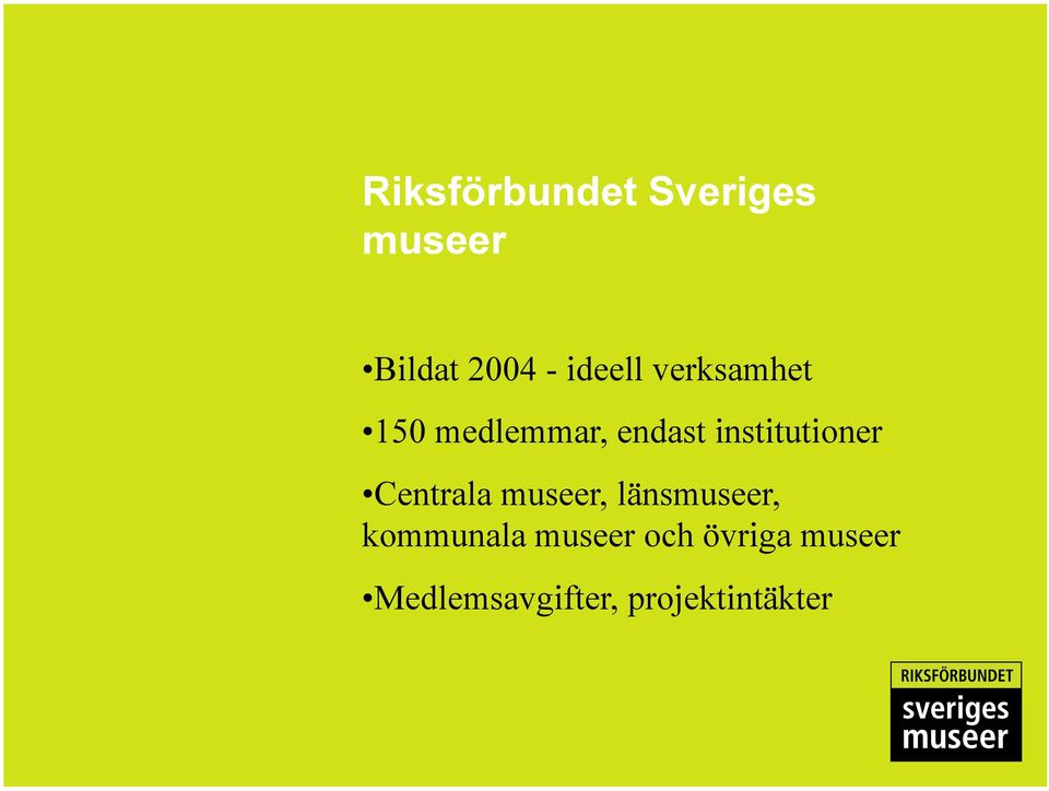 institutioner Centrala museer, länsmuseer,