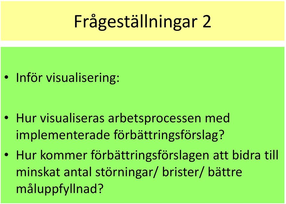 förbättringsförslag?