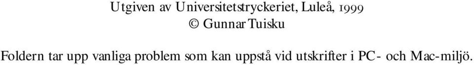 tar upp vanliga problem som kan