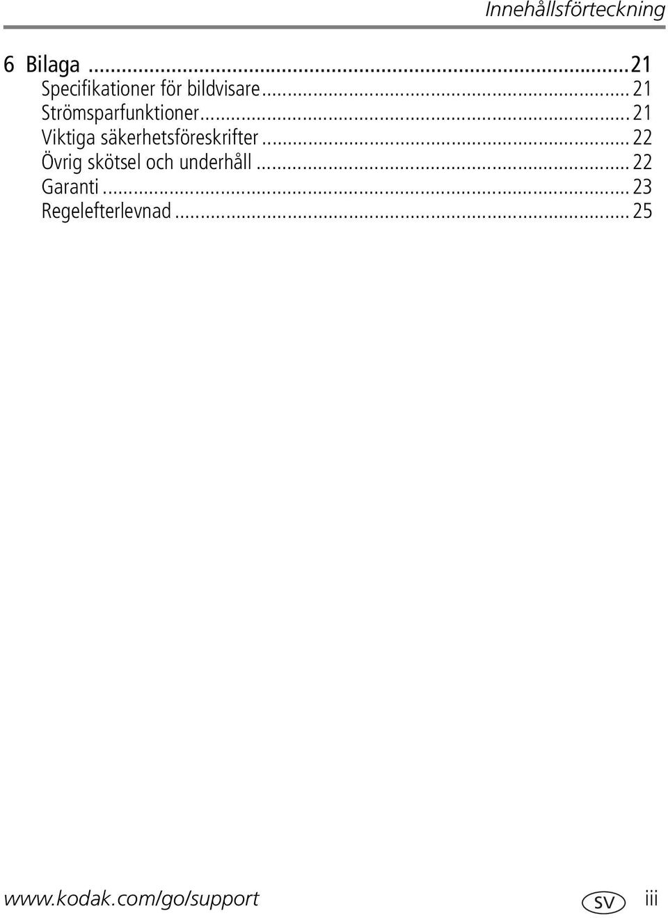 ..21 Strömsparfunktioner...21 Viktiga säkerhetsföreskrifter.