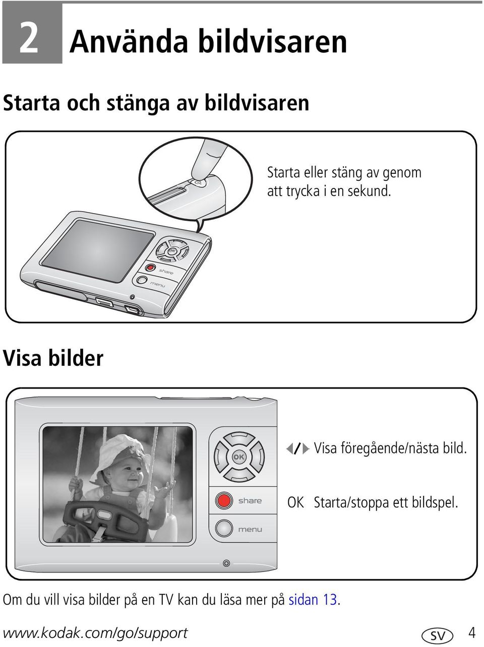 Visa bilder Visa föregående/nästa bild.