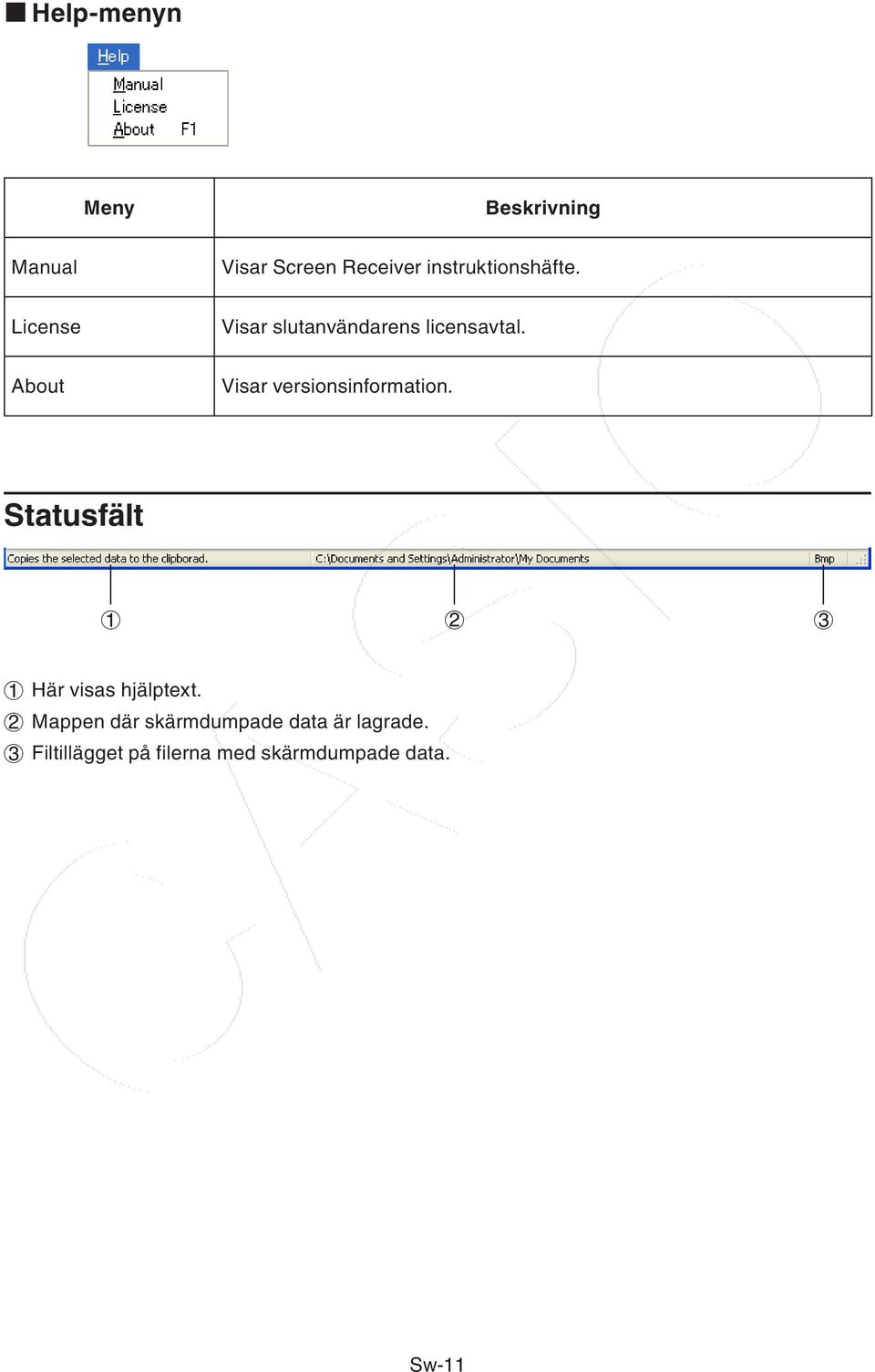 About Visar versionsinformation. Statusfält 1 2 3 1 Här visas hjälptext.