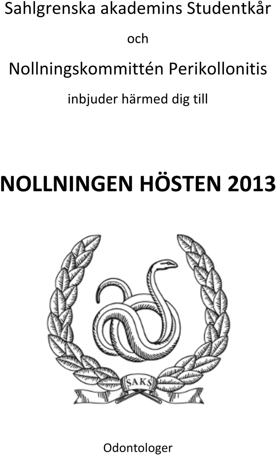 Perikollonitis inbjuder härmed