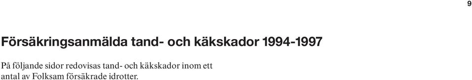 sidor redovisas tand- och käkskador