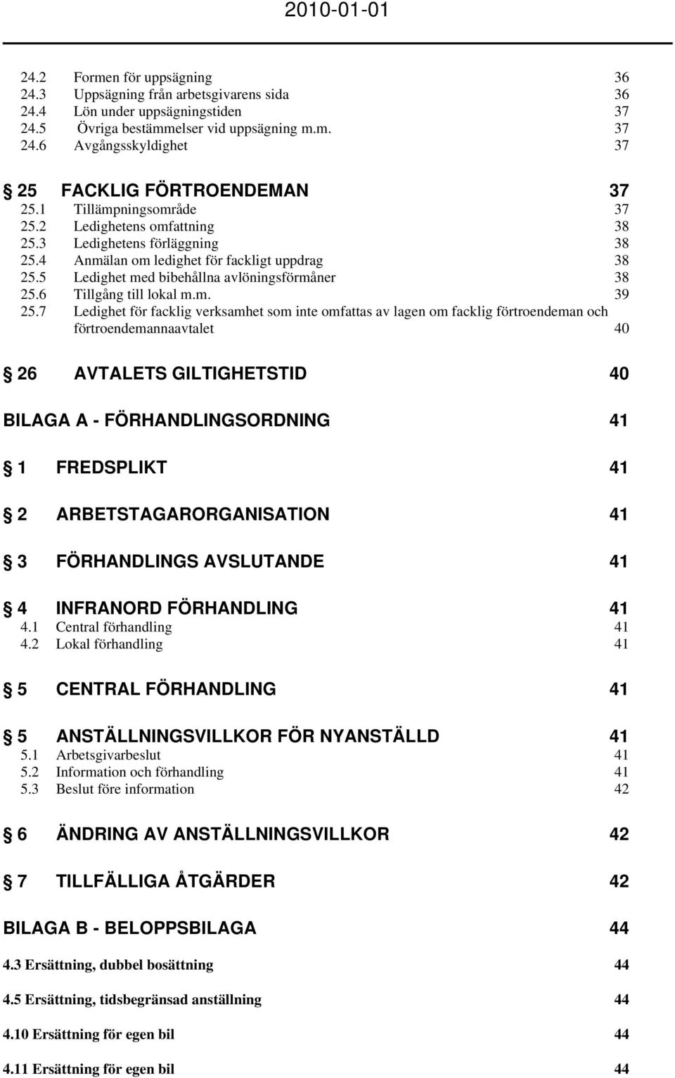 6 Tillgång till lokal m.m. 39 25.