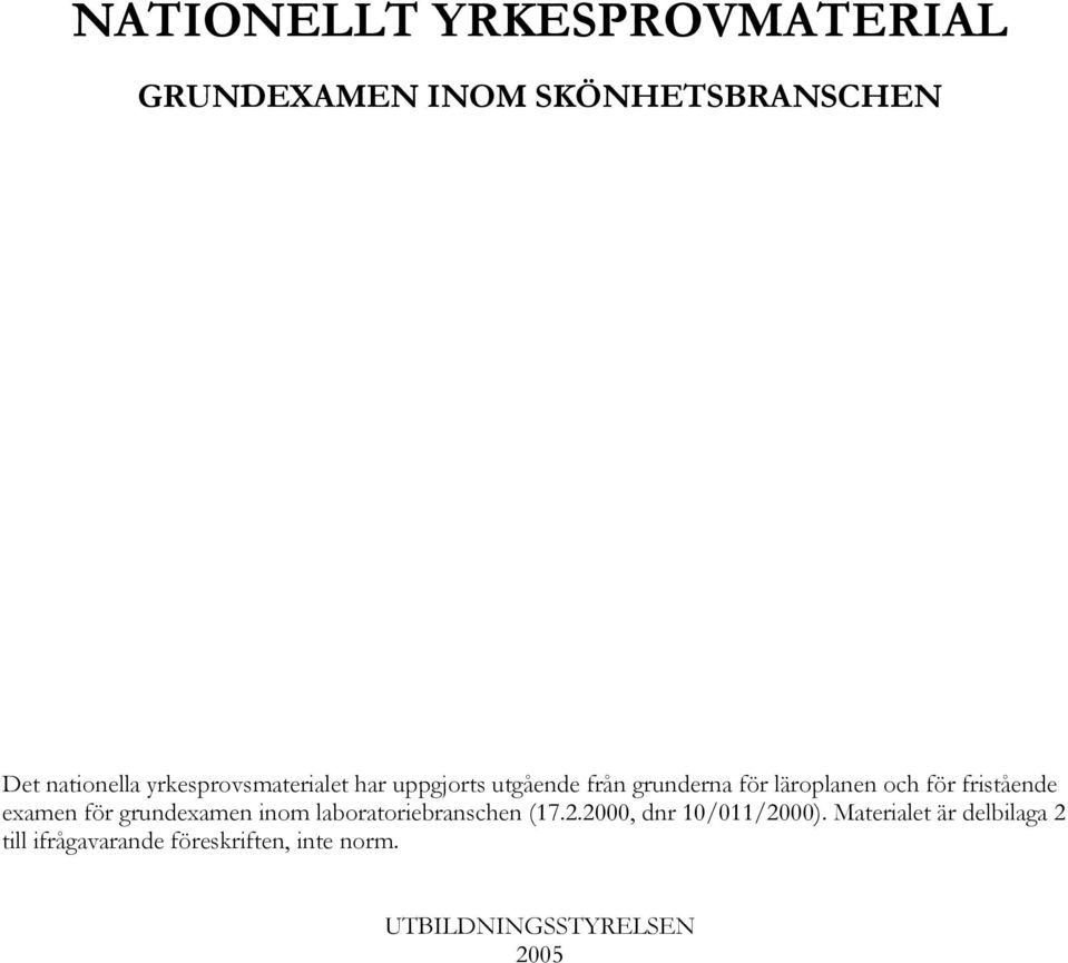 fristående examen för grundexamen inom laboratoriebranschen (17.2.