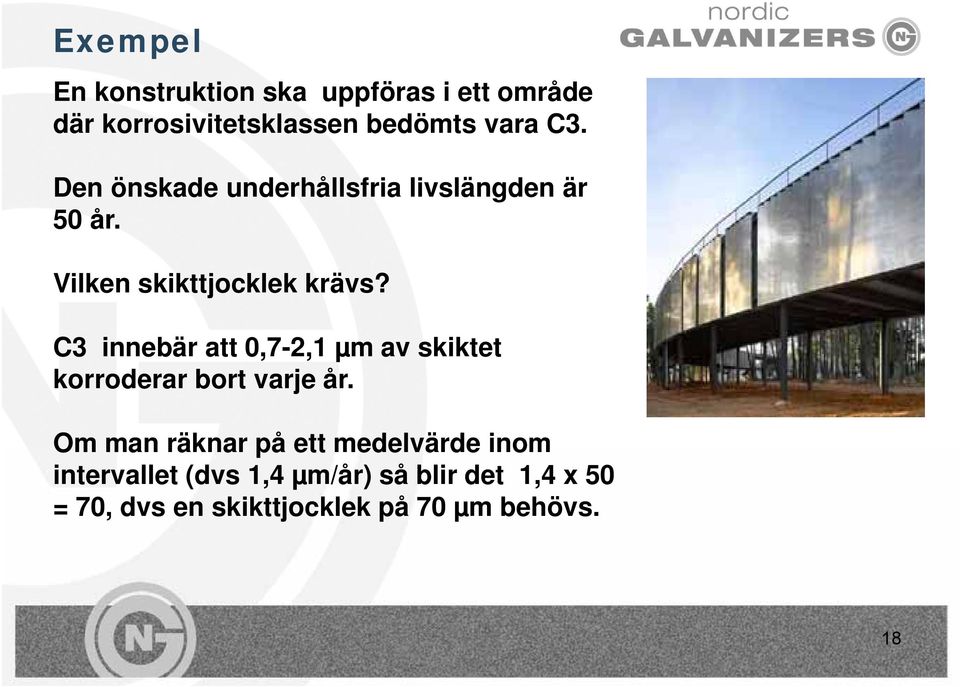 C3 innebär att 0,7-2,1 µm av skiktet korroderar bort varje år.