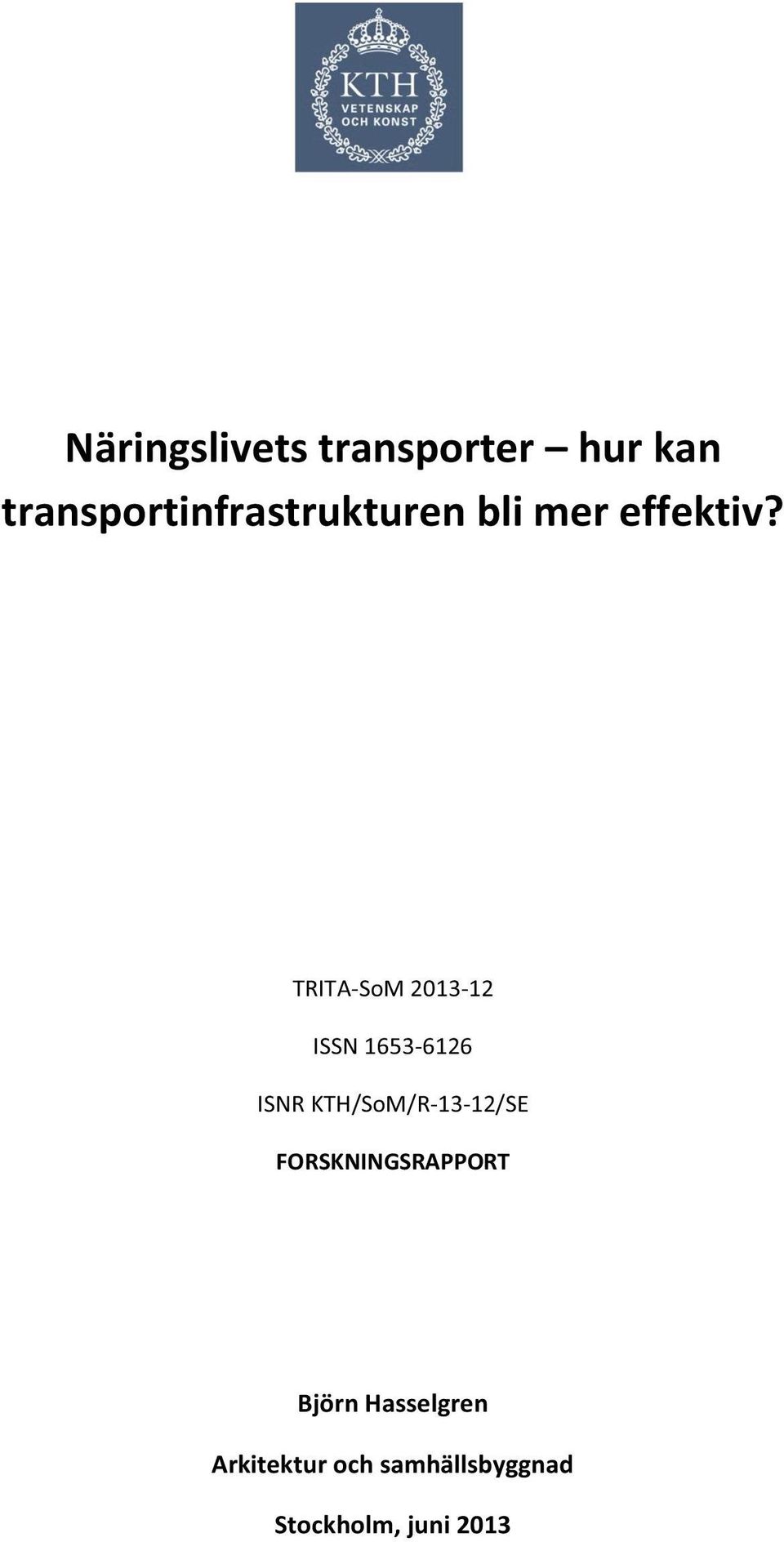 TRITA-SoM 2013-12 ISSN 1653-6126 ISNR