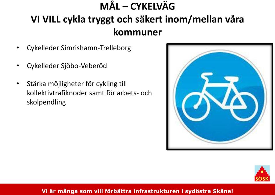 Simrishamn-Trelleborg Cykelleder Sjöbo-Veberöd Stärka