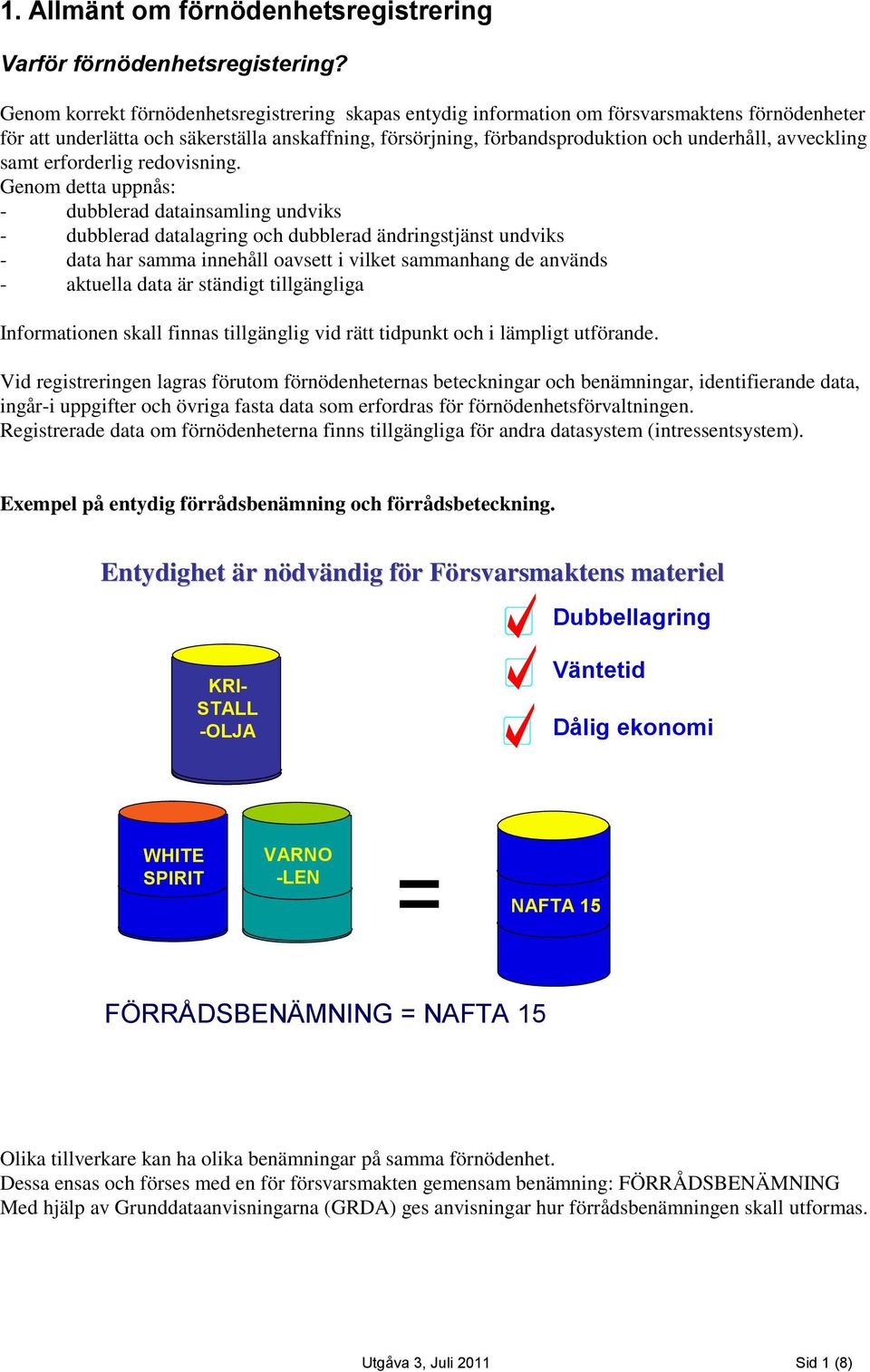 avveckling samt erforderlig redovisning.