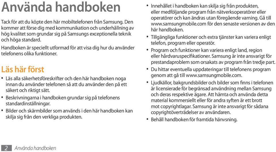 Handboken är speciellt utformad för att visa dig hur du använder telefonens olika funktioner.