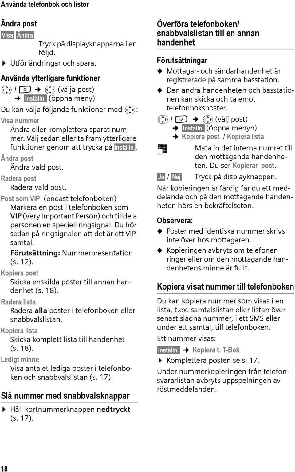 . Ändra post Ändra vald post. Radera post Radera vald post.