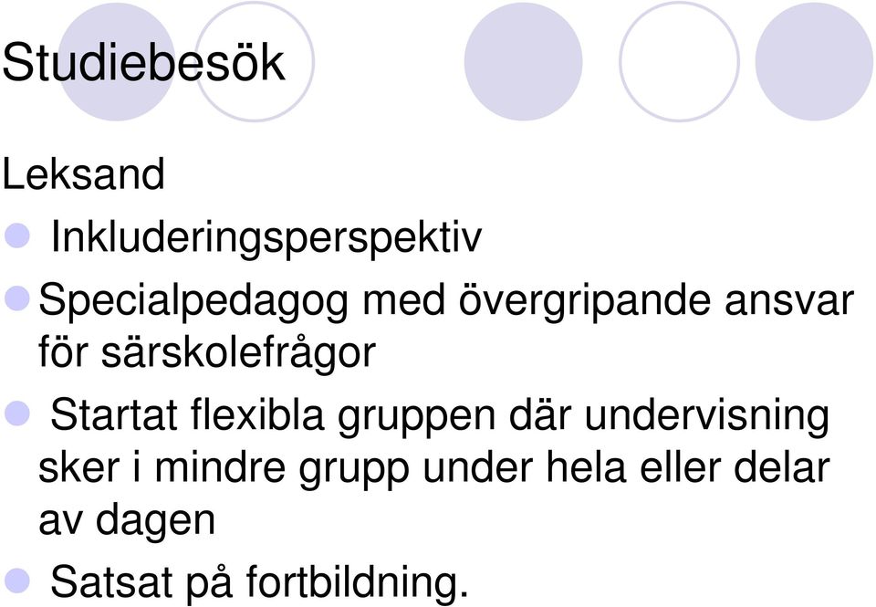 särskolefrågor Startat tat flexibla gruppen där