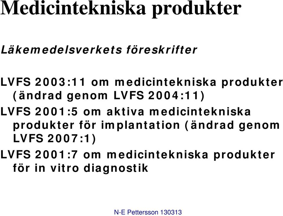 om aktiva medicintekniska produkter för implantation (ändrad genom