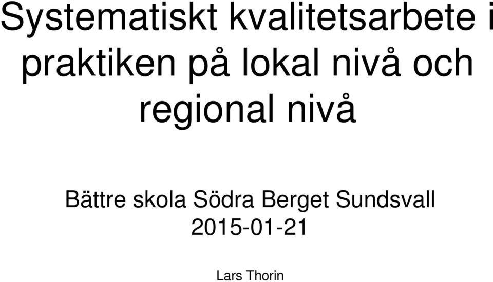 regional nivå Bättre skola Södra