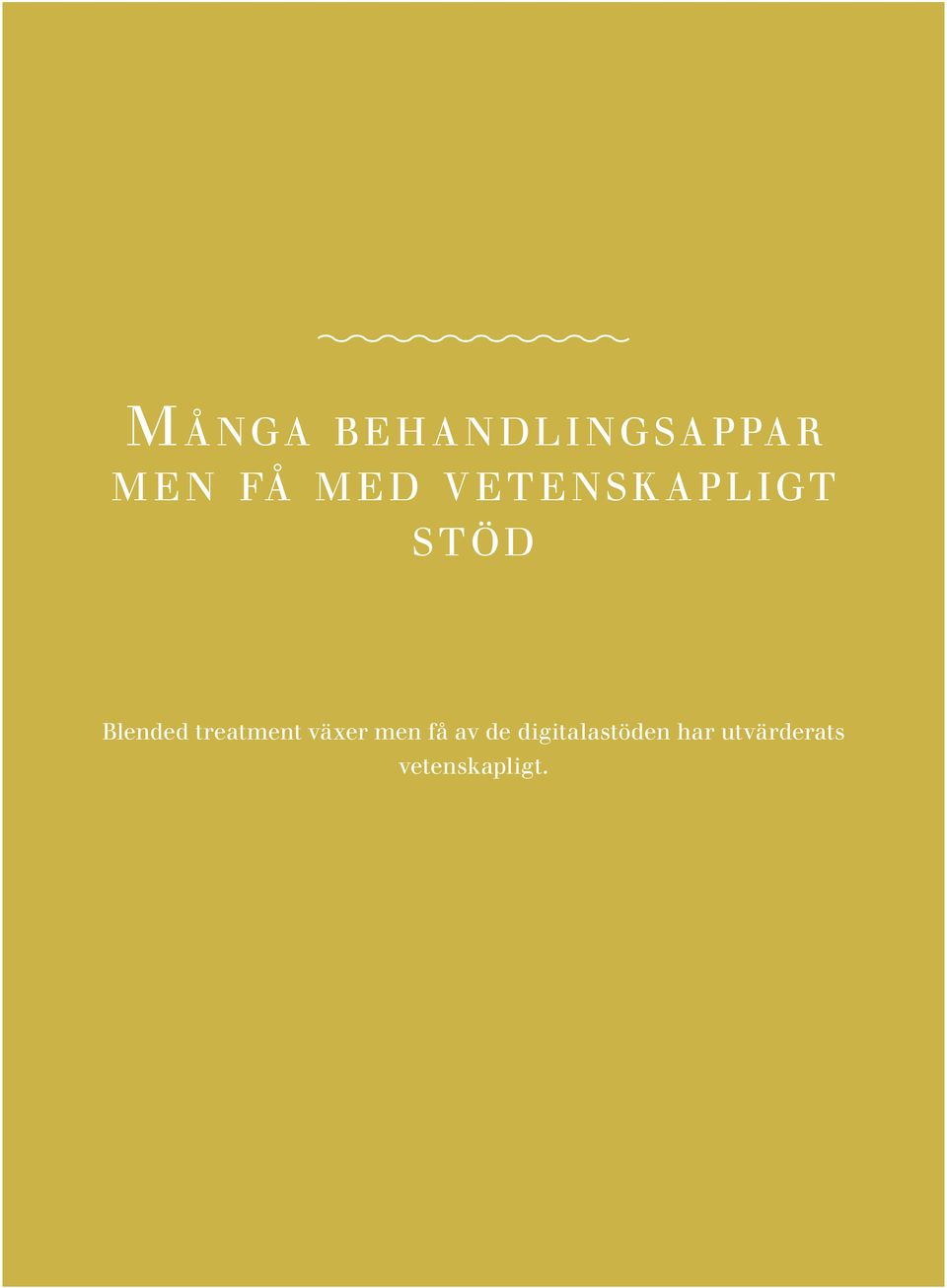 Blended treatment växer men få av de