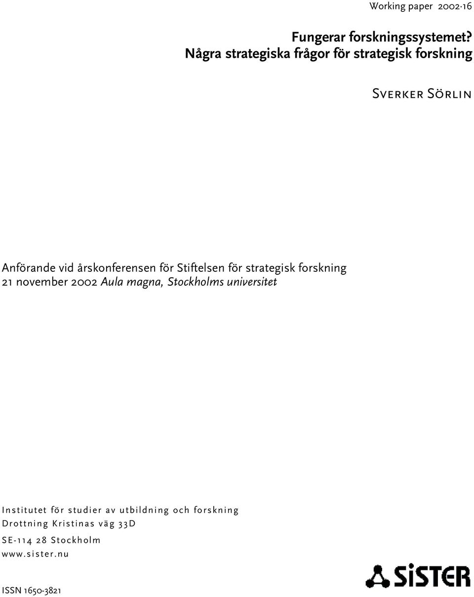 årskonferensen för Stiftelsen för strategisk forskning 21 november 2002 Aula magna,