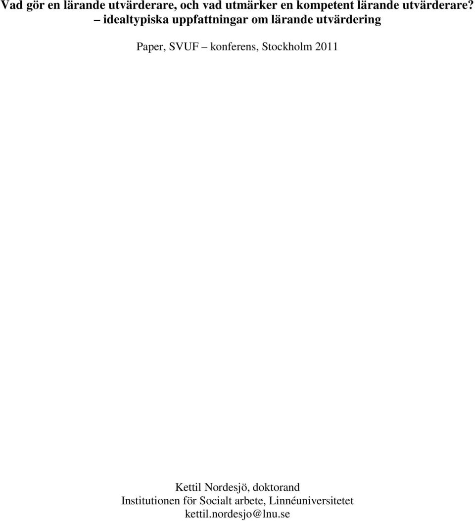 idealtypiska uppfattningar om lärande utvärdering Paper, SVUF