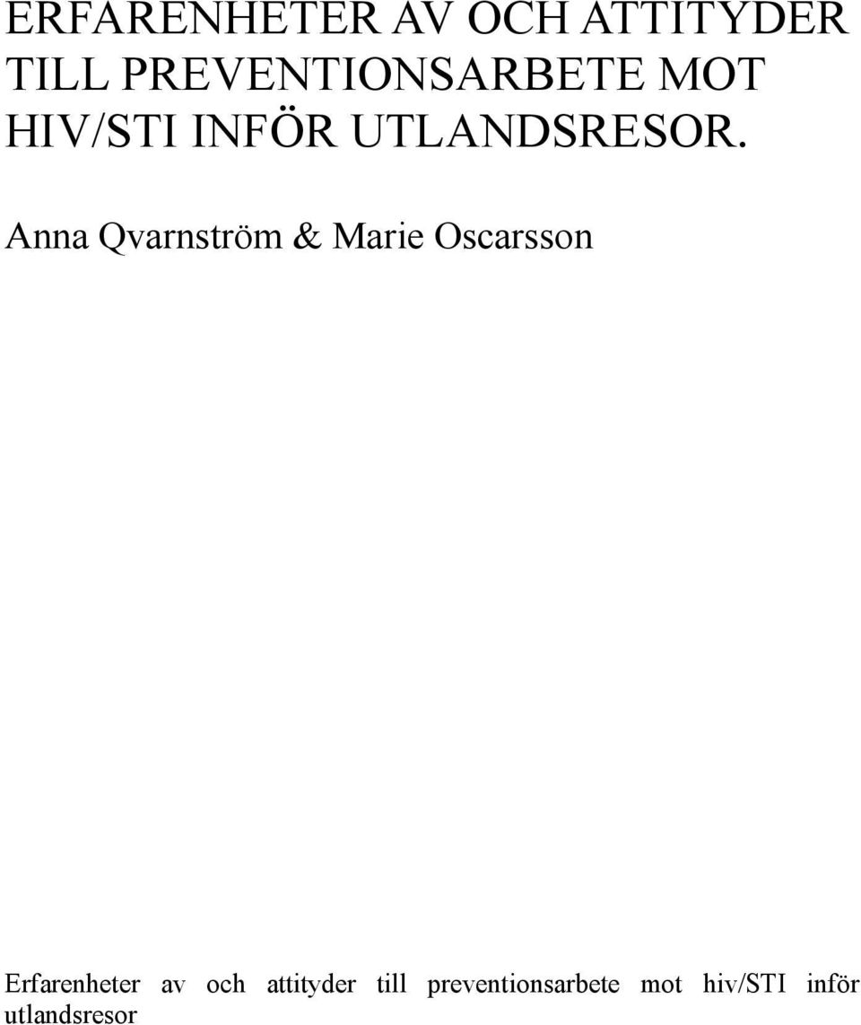 Anna Qvarnström & Marie Oscarsson Erfarenheter av