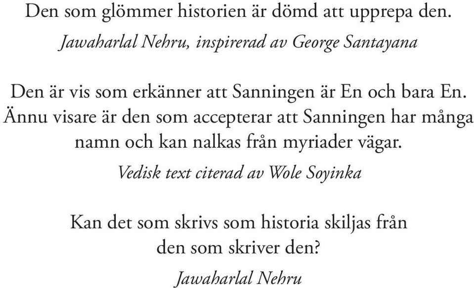 och bara En.