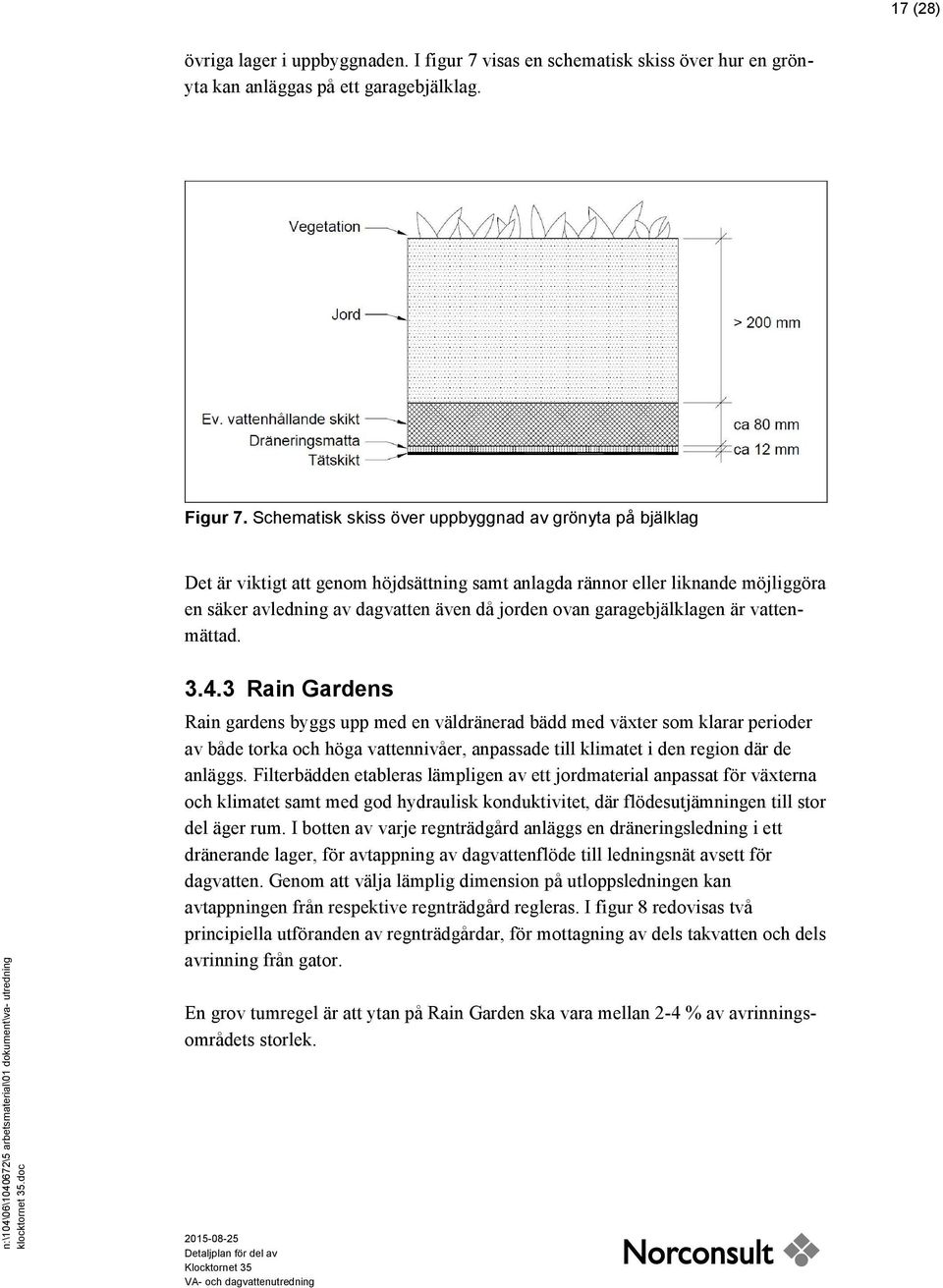 garagebjälklagen är vattenmättad. n:\104\