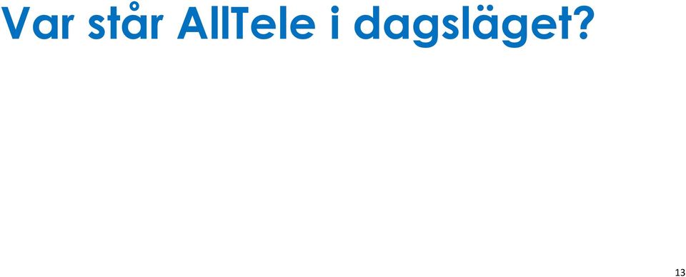 dagsläget?