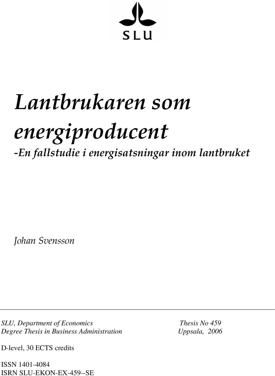 No 459 Degree Thesis in Business Administration Uppsala, 2006