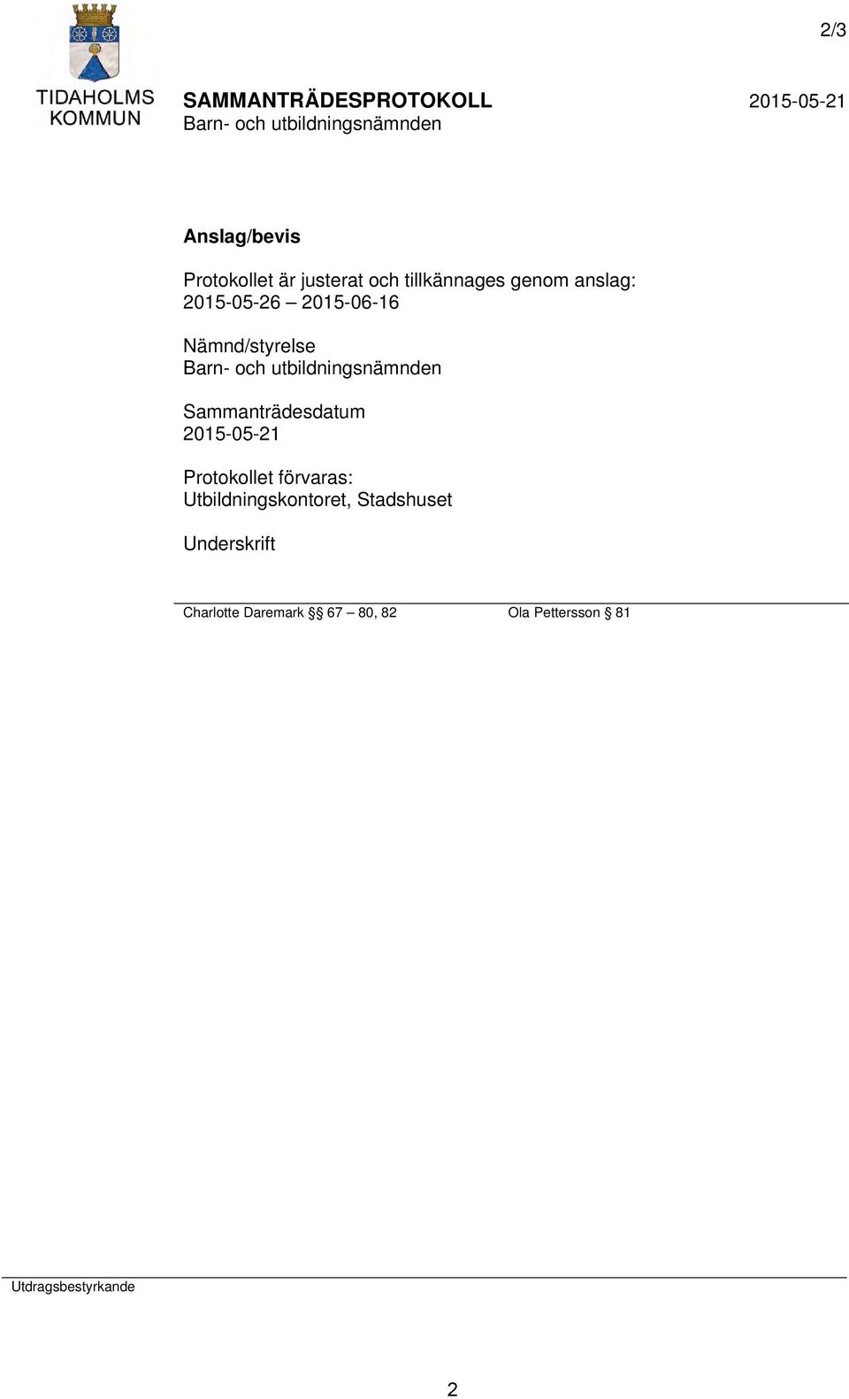 2015-05-21 Protokollet förvaras: Utbildningskontoret, Stadshuset
