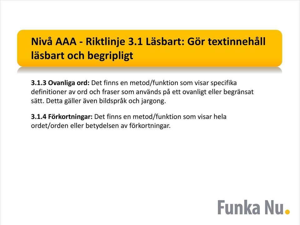 3 Ovanliga ord: Det finns en metod/funktion som visar specifika definitioner av ord och