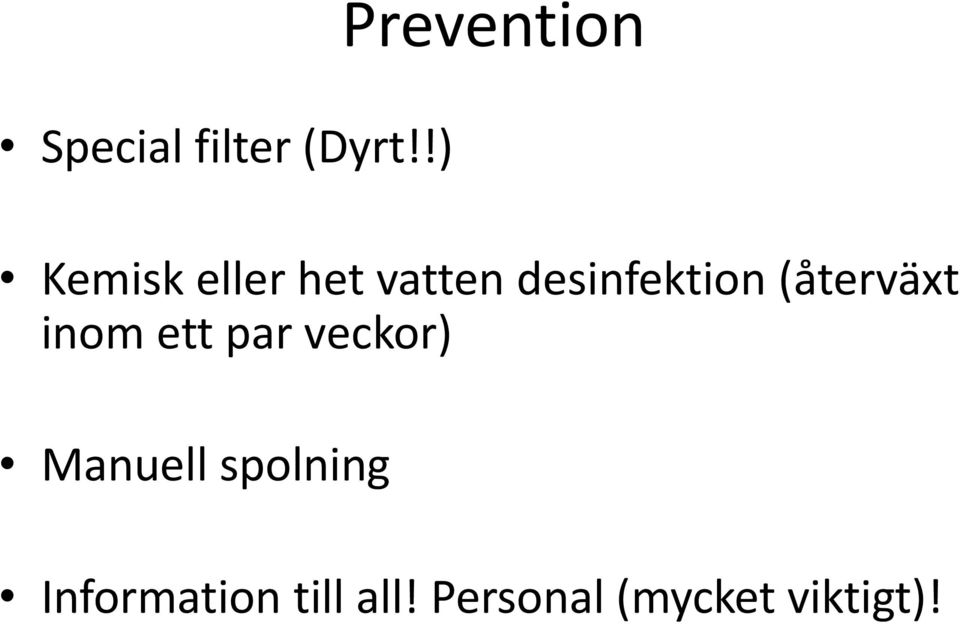 desinfektion (återväxt inom ett par