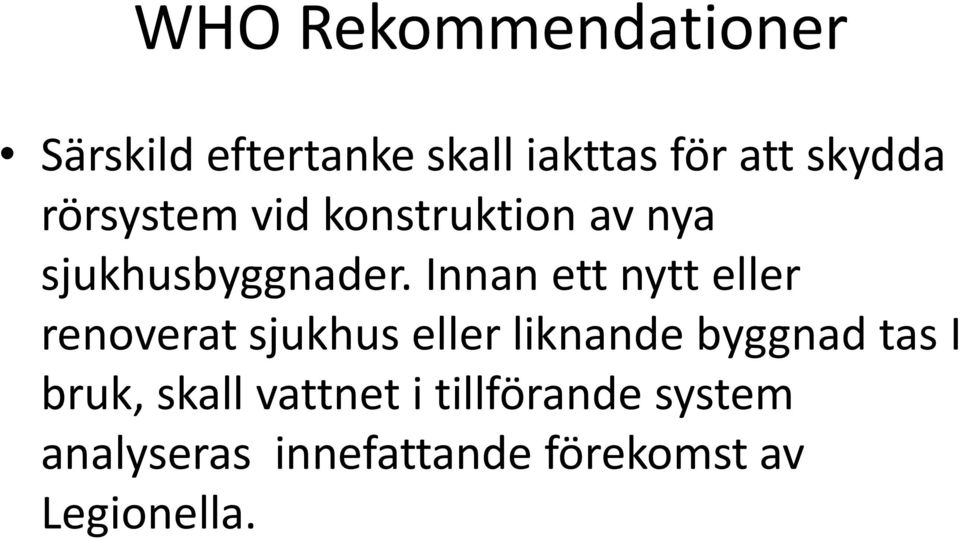 Innan ett nytt eller renoverat sjukhus eller liknande byggnad tas I